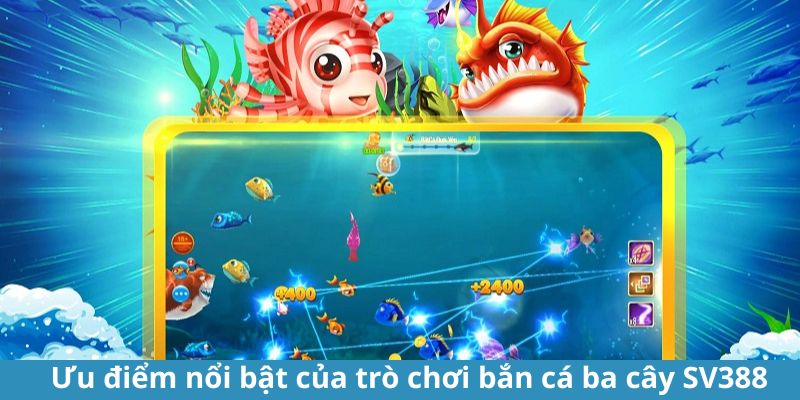 Bắn Cá 3 Cây SV388 - Tựa Game Đổi Thưởng Hot Nhất